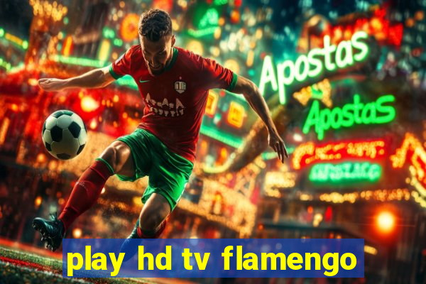 play hd tv flamengo